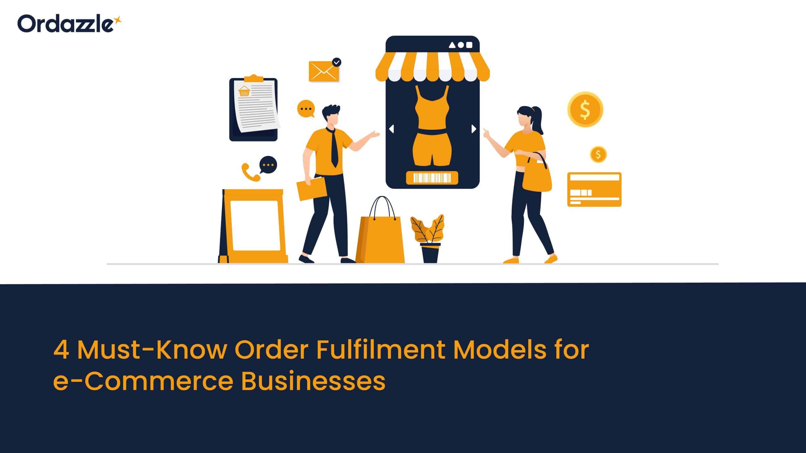 4 Must-Know Order Fulfilment Models for e-Commerce Businesses