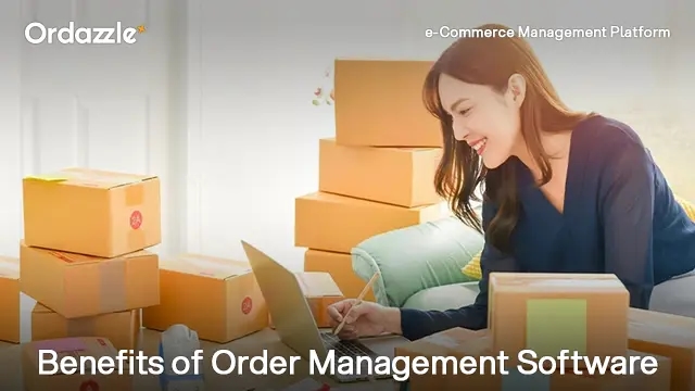 What are the Benefits of Using an Order Management Software? 
