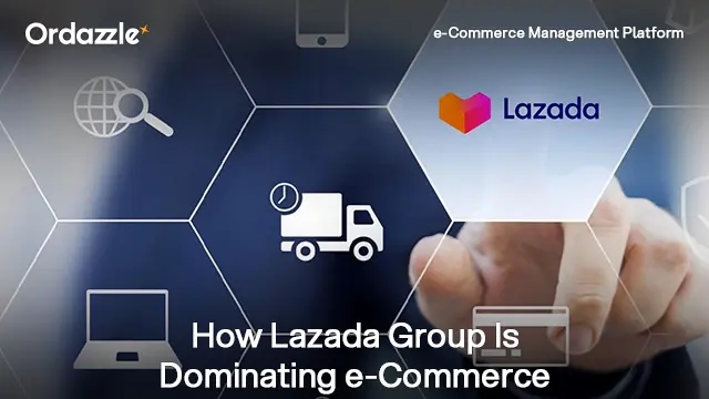 A Comprehensive Guide on how the Lazada Group is revolutionizing and dominating the e-commerce