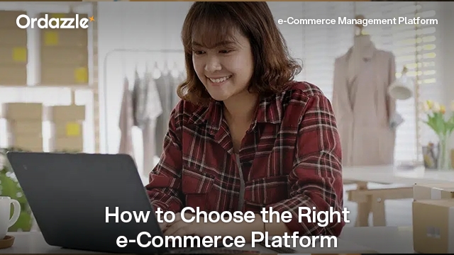 How to choose the right e-commerce management platform for your business
