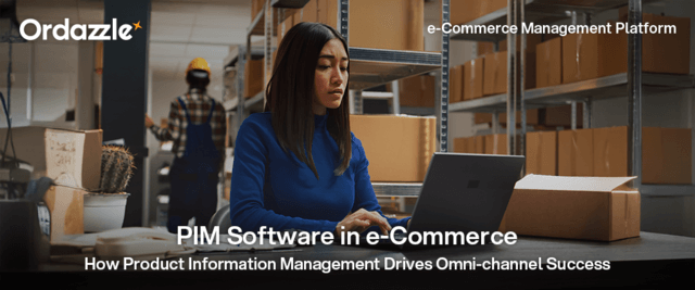 PIM Software in eCommerce: How Product Information Management Drives Omni-channel Success