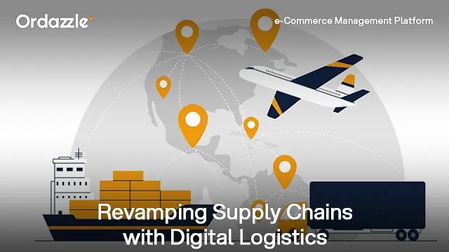 How Digital Logistics Can Help you Revamp your Supply Chain