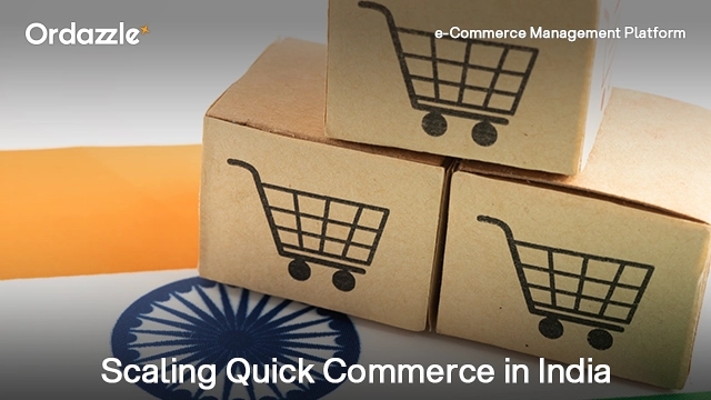 How Ordazzle Can Help Quick Commerce Companies Grow in India