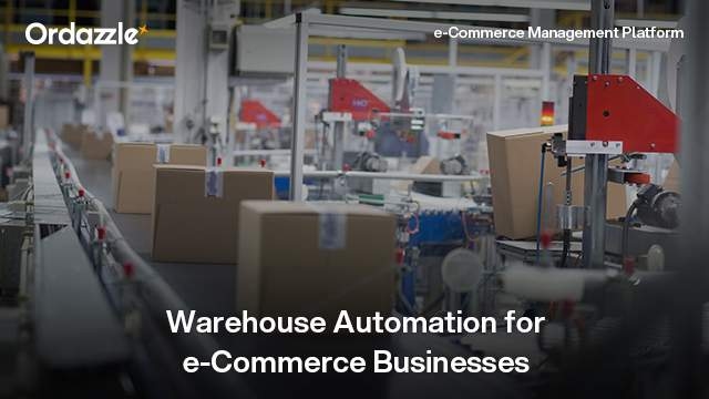 Warehouse Automation in e-Commerce: Benefits, Technologies and Best Practices
