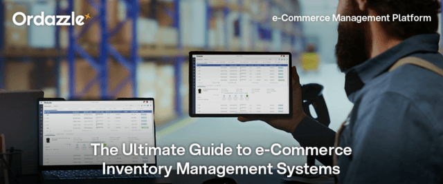 The Ultimate Guide to e-Commerce Inventory Management Systems: From Stock Control to Order Fulfillment