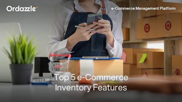 Top 5 features your e-Commerce inventory management software should definitely have