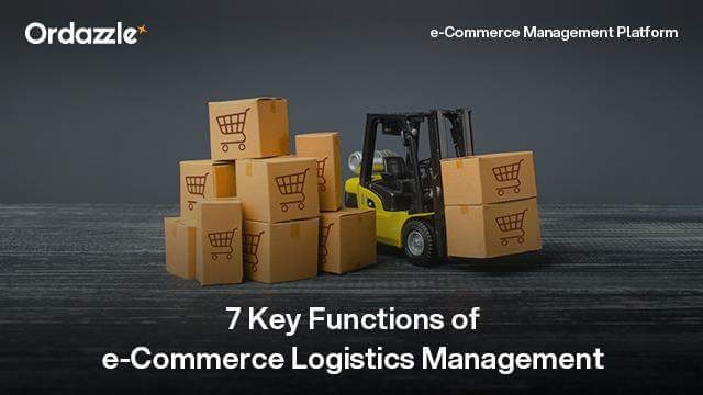 7 Key Functions of Logistics Management in e-Commerce and How They Improve Fulfilment