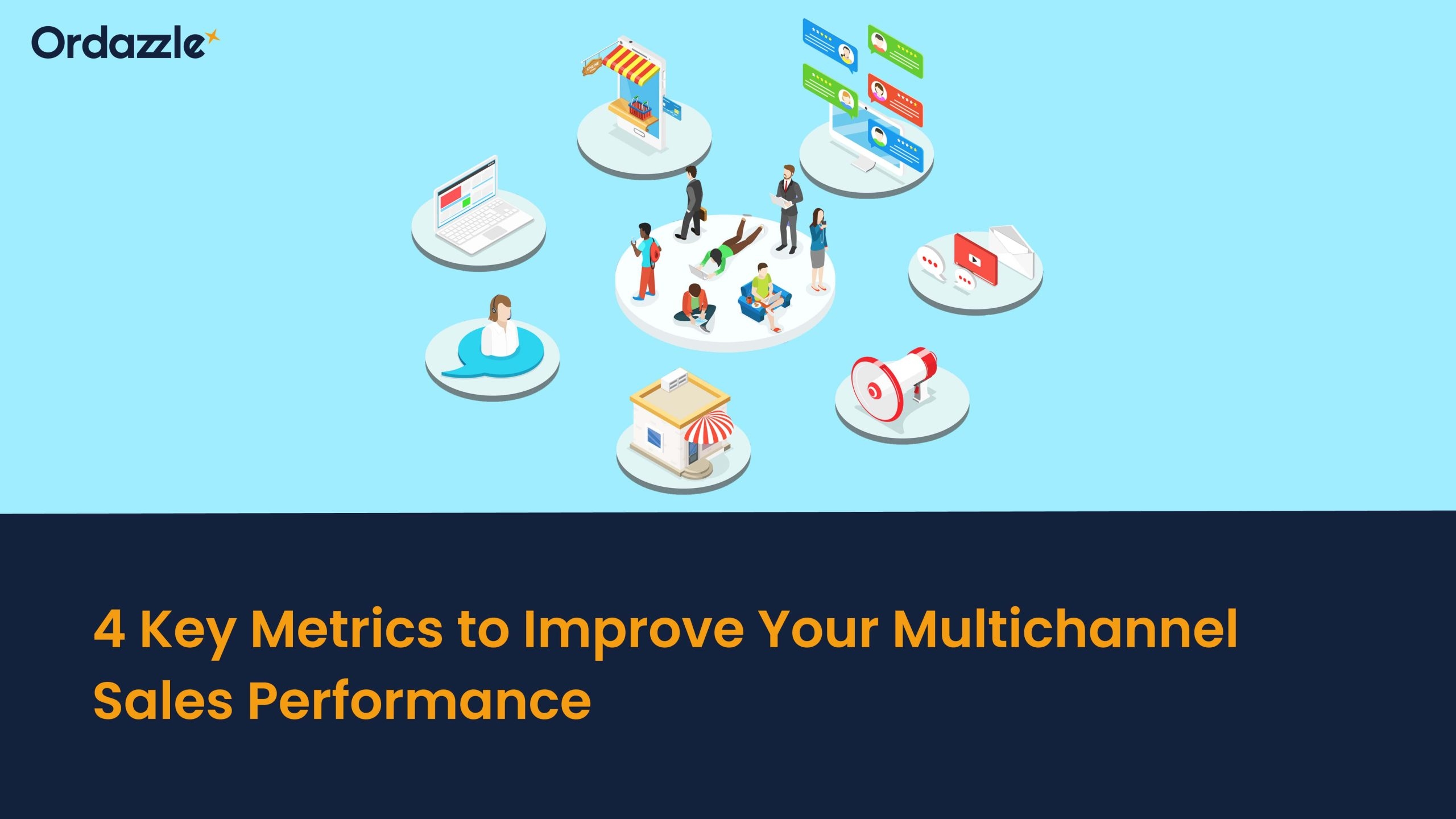 4 Key Metrics to Improve Your Multichannel Sales Performance