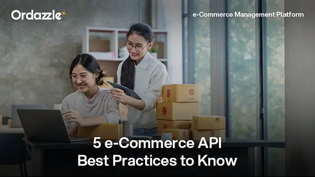 e-Commerce API Best Practices for Faster System Integrations