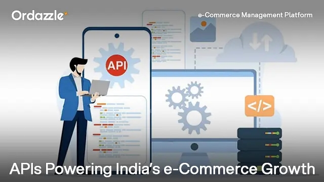 APIs: The Driving Force Behind Indian E-commerce’s Digital Transformation