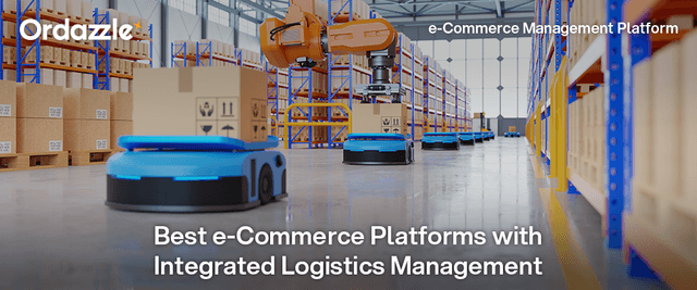 Best e-Commerce platforms with integrated logistics management