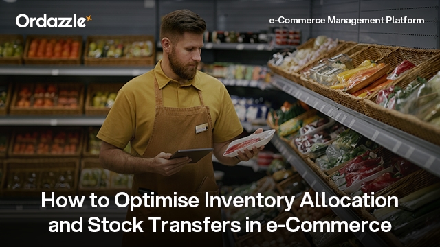 How to Optimise Inventory Allocation and Stock Transfers in e-Commerce