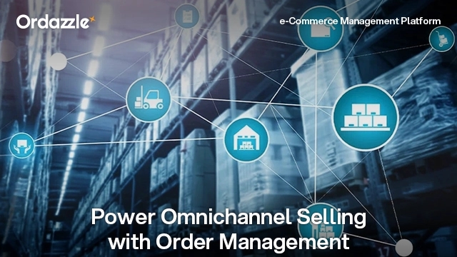 How Enterprise E-commerce Order Management Systems Facilitate Omnichannel Selling for Large-scale Online Brands