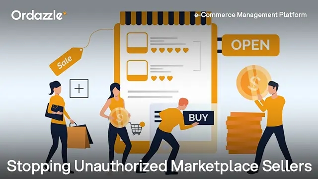 How to Stop Unauthorized Marketplace Sellers from Selling Your Brand: A Comprehensive Guide