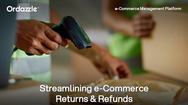 How to Streamline Returns and Refund Processing in e-Commerce