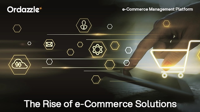 The Rise of e-Commerce solutions: How e-Commerce companies can make the most