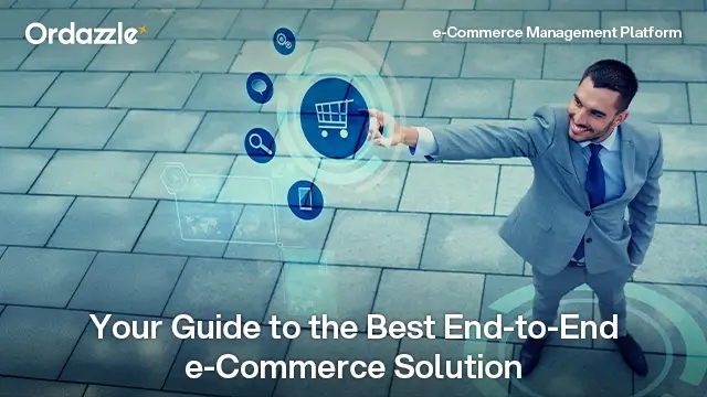 What to Look for in an End-to-End e-Commerce Business Solution