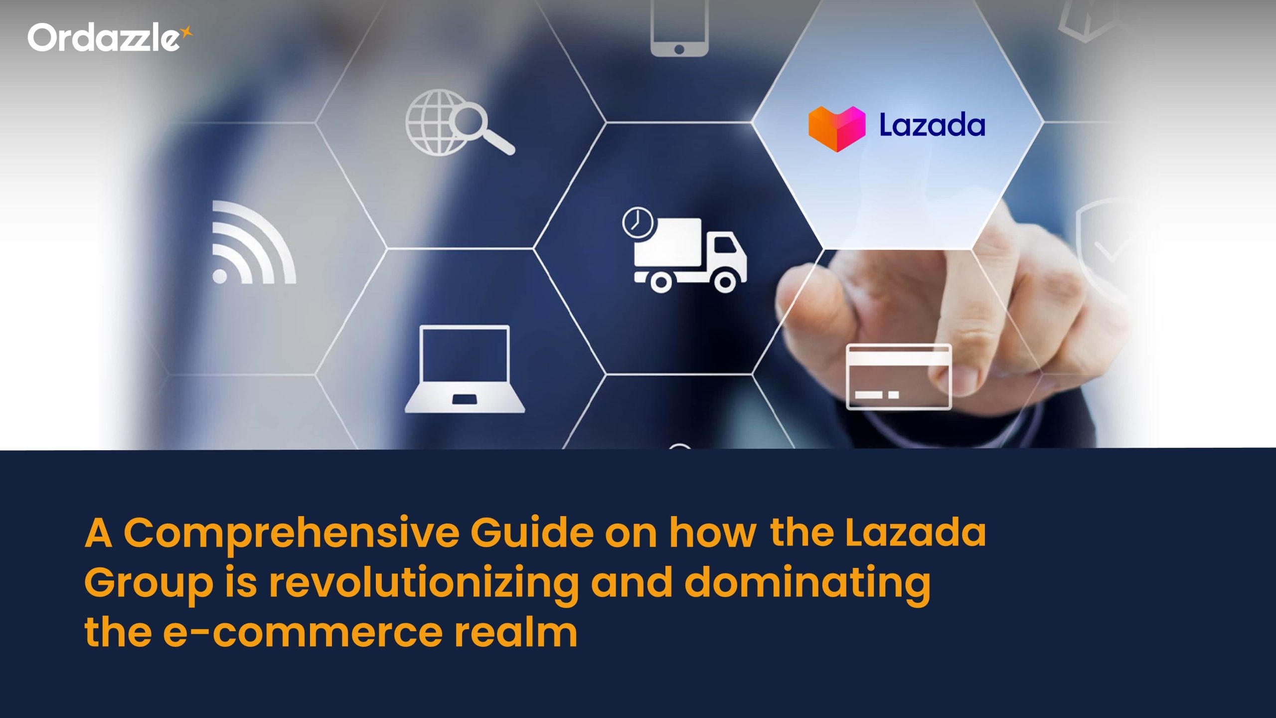 A Comprehensive Guide on how the Lazada Group is revolutionizing and dominating the e-commerce