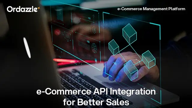 API Integration in e-Commerce: Boost Your Sales with Seamless Automation