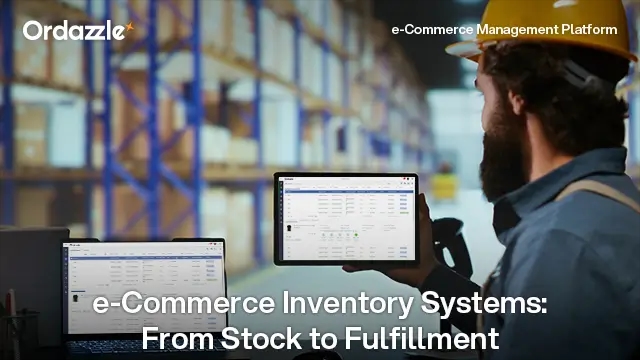 The Ultimate Guide to e-Commerce Inventory Management Systems: From Stock Control to Order Fulfillment
