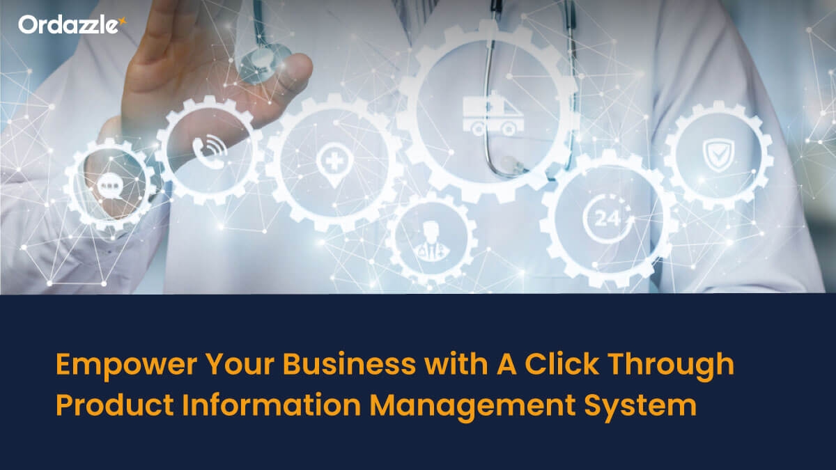 Empower Your Business with A Click Through Product Information Management System