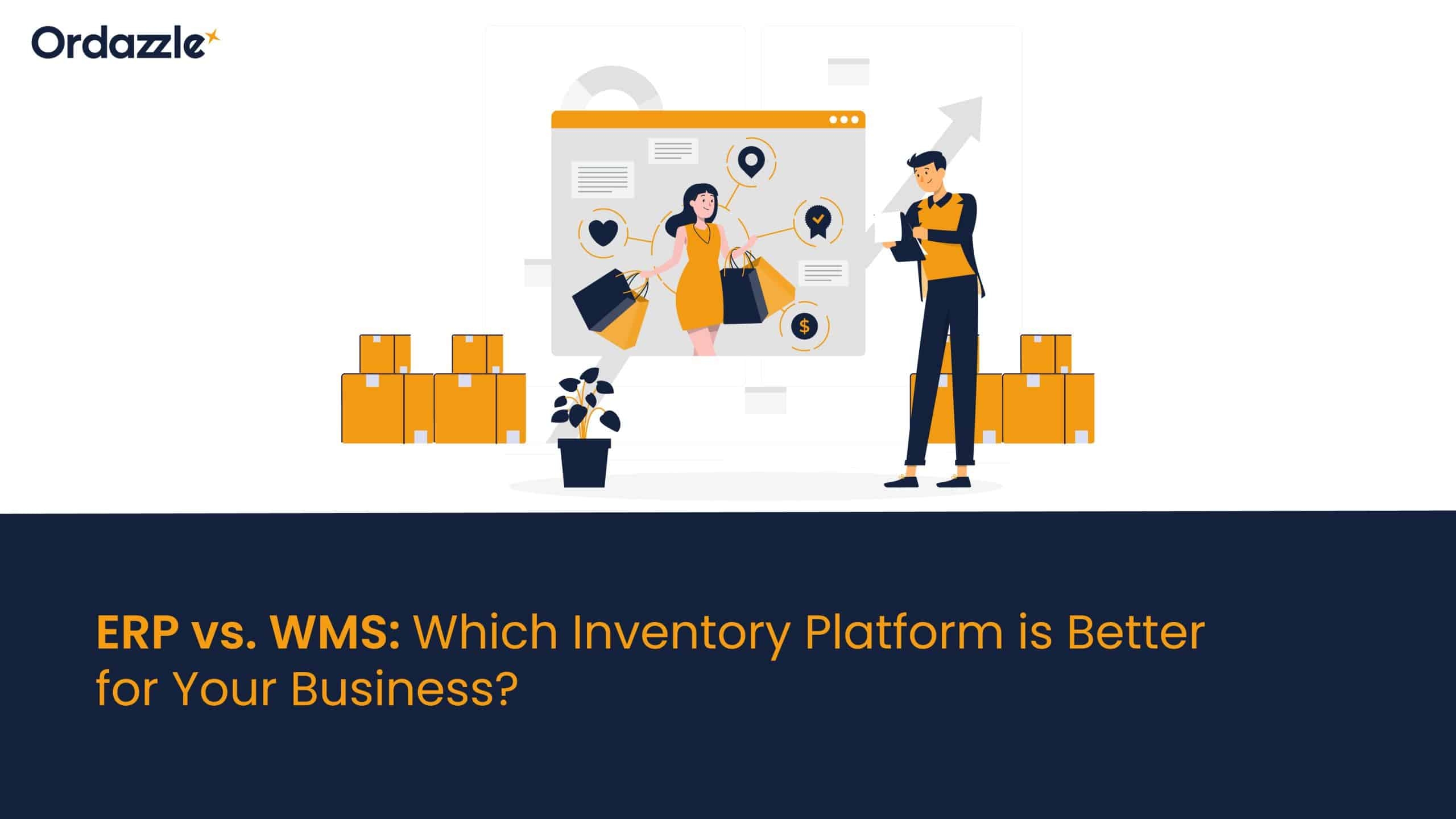 ERP vs WMS: which inventory platform is better for your business?