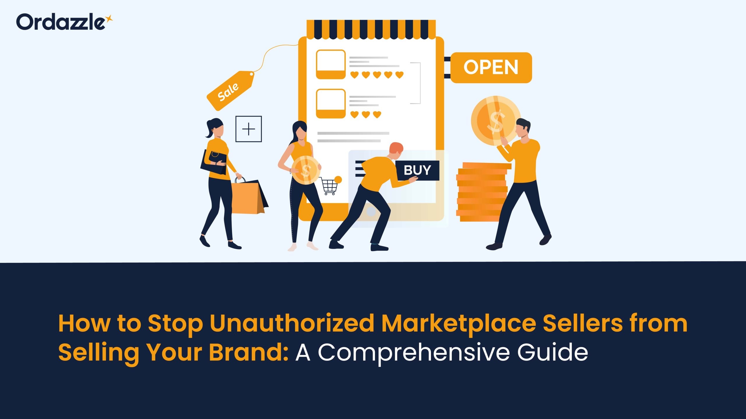 How to Stop Unauthorized Marketplace Sellers from Selling Your Brand: A Comprehensive Guide