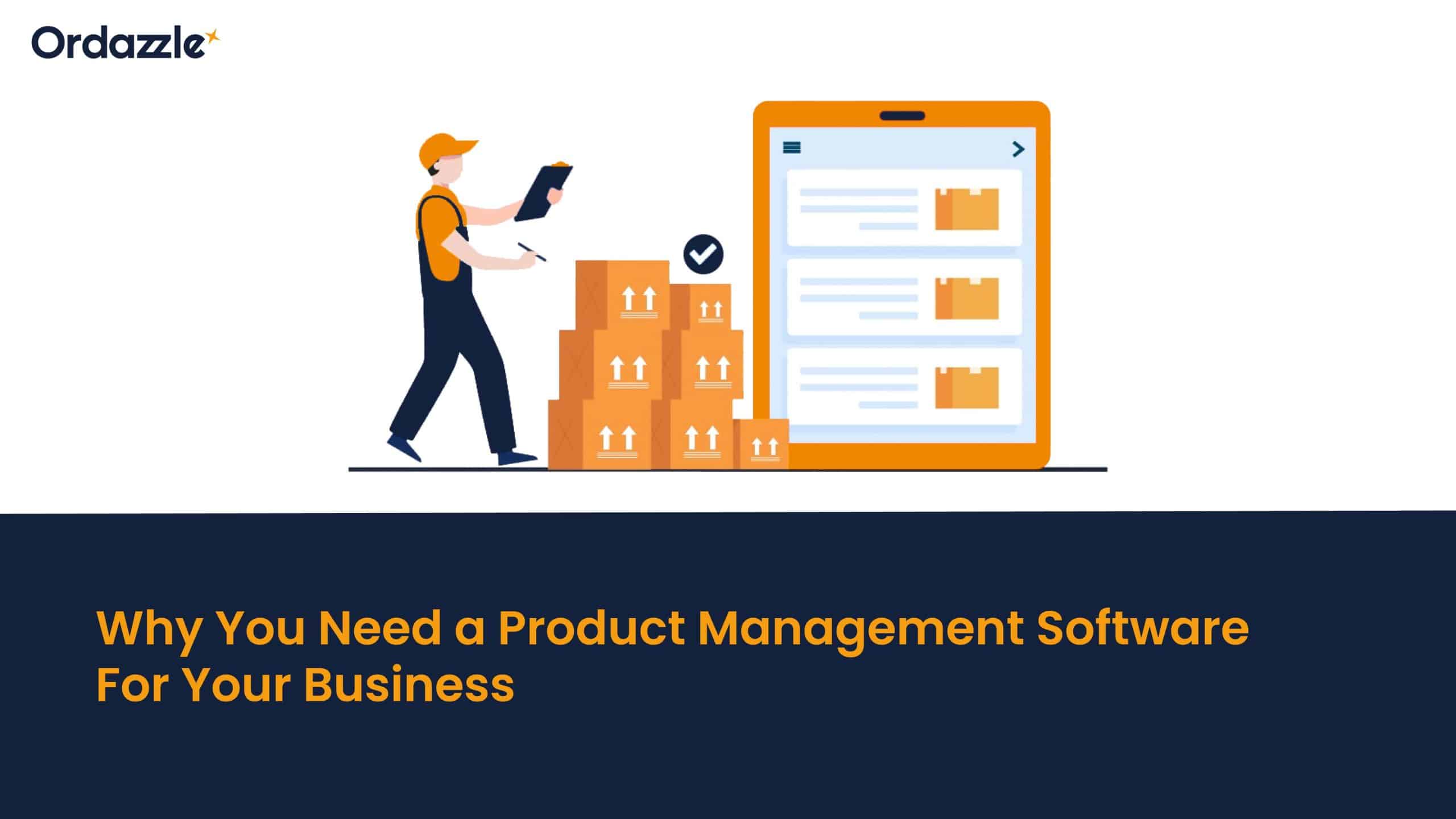 Why you need a product management software for your business